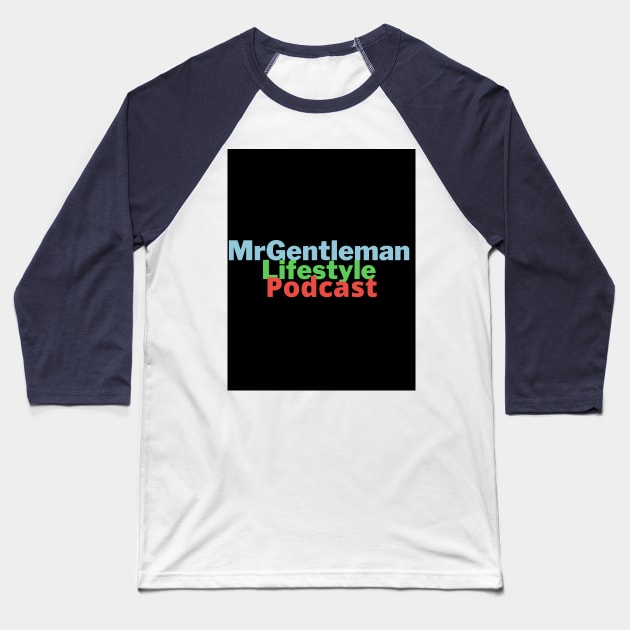 MrGentleman Lifestyle Podcast For The Fan Part 2 Baseball T-Shirt by  MrGentleman Lifestyle Podcast Store